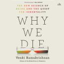 Listen Free to Why We Die: The New Science of Aging and the Quest