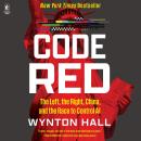 Listen Free to Code Red: The Left, the Right, China, and the Race