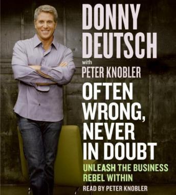 Often Wrong, Never in Doubt, Donny Deutsch