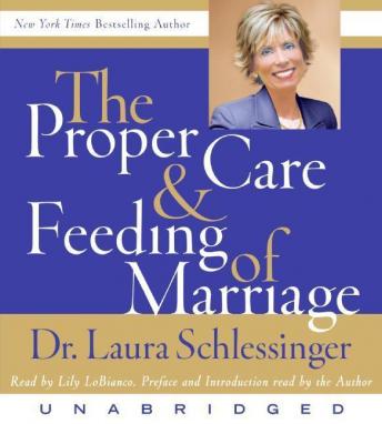 Proper Care and Feeding of Marriage: Preface and Introduction read by Dr. Laura Schlessinger, Dr. Laura Schlessinger