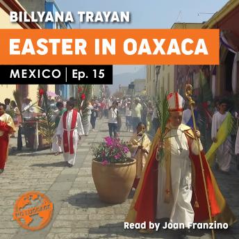 Mexico - Easter in Oaxaca