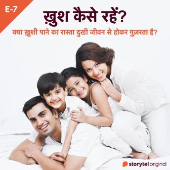 [Hindi] - Kya Khushi Paane Ka Raasta Dukhi Jeevan Se Hokar Guzarta Hai?