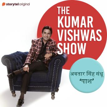 [Hindi] - The Kumar Vishwas Show : Paash