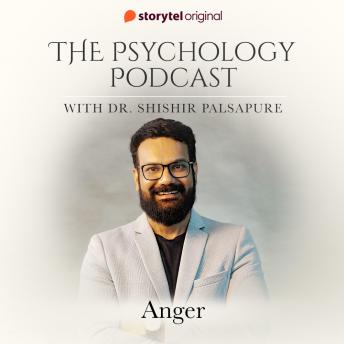 The Psychology Podcast S01E02 - Anger