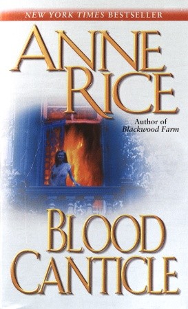 Blood Canticle: The Vampire Chronicles, Anne Rice