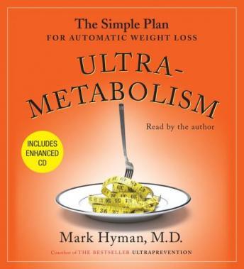 Ultrametabolism: The Simple Plan for Automatic Weight Loss, Mark Hyman