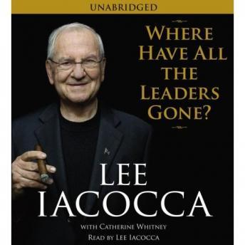 Where Have All the Leaders Gone?, Lee Iacocca
