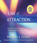 Law of Attraction: The Science of Attracting More of What You Want and Less of What You Don't, Michael J. Losier