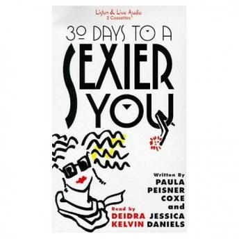 30 Days to a Sexier You, Jessica Daniels, Paula Peisner Coxe