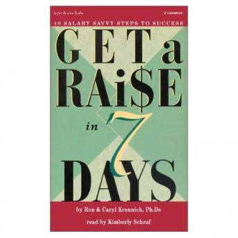Get a Raise in 7 Days, Caryl , Ron Krannich, Ph.D., Caryl Rae Krannich