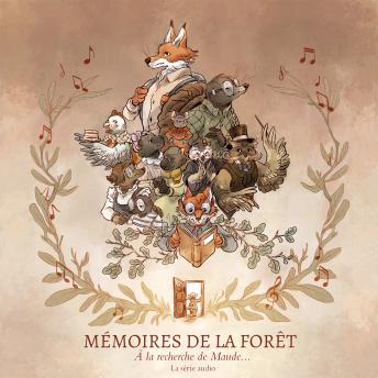 Listen Free to Mémoires de la forêt: À la recherche de Maude by Mickaël  Brun-Arnaud with a Free Trial.