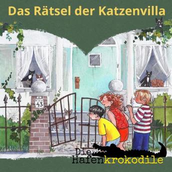 [German] - Das Rätsel der Katzenvilla - Die Hafenkrokodile, Folge 3 (Ungekürzt)
