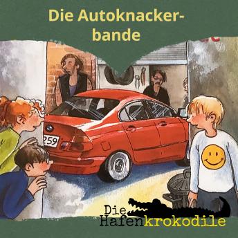 [German] - Die Autoknackerbande - Die Hafenkrokodile, Folge 6 (Ungekürzt)