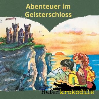 [German] - Abenteuer im Geisterschloss - Die Hafenkrokodile, Folge 8 (Ungekürzt)
