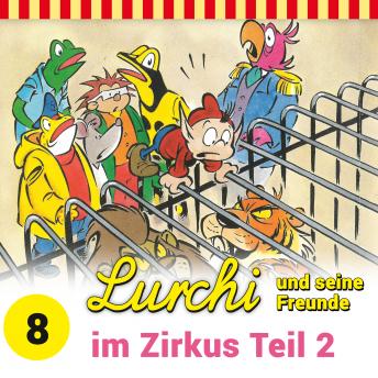 [German] - Lurchi und seine Freunde, Folge 8: Lurchi und seine Freunde im Zirkus, Teil 2
