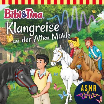 Bibi & Tina, Klangreise an der alten Mühle, Audio book by Unknown 