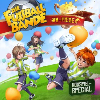 [German] - Die Fussballbande, WM-Fieber (Hörspiel-Special)