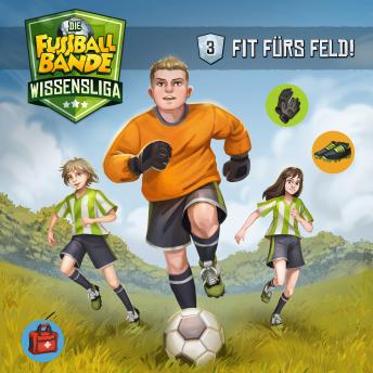 [German] - Die Fussballbande - Wissensliga, Folge 3: Fit fürs Feld!