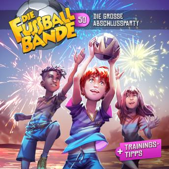 [German] - Die Fussballbande, Folge 50: Die große Abschlussparty!
