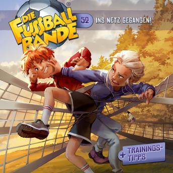 [German] - Die Fussballbande, Folge 52: Ins Netz gegangen!