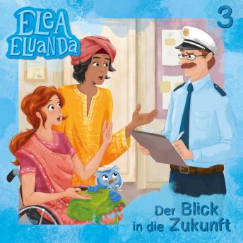 [German] - Elea Eluanda, Folge 3: Der Blick in die Zukunft
