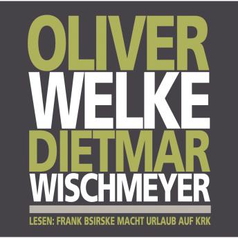 [German] - Oliver Welke Dietmar Wischmeyer lesen: Frank Bsirske macht Urlaub auf Krk