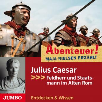[German] - Abenteuer! Maja Nielsen erzählt. Julius Caesar: Feldherr und Staatsmann im Alten Rom