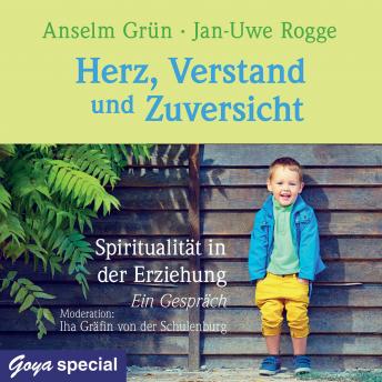 [German] - Herz, Verstand und Zuversicht. Spiritualität in der Erziehung. Ein Gespräch
