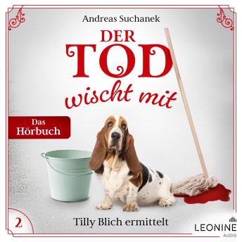 [German] - Der Tod wischt mit: Tilly Blich ermittelt (Ein Fall für Tilly Blich 2)