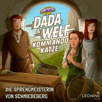 [German] - Dada & Welf - Kommando Katze. Folge 07: Die Sprengmeisterin von Schmiedeberg