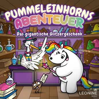 [German] - Pummeleinhorns Abenteuer - Das gigantische Glitzergeschenk