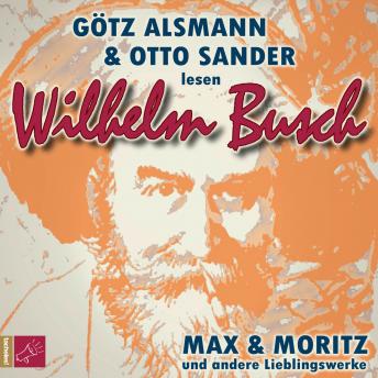 [German] - Max und Moritz und andere Lieblingswerke von Wilhelm Busch
