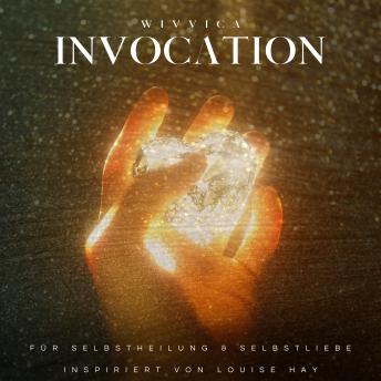 [German] - Invocation: Für Selbstheilung und Selbstliebe - Inspiriert von Louise Hay