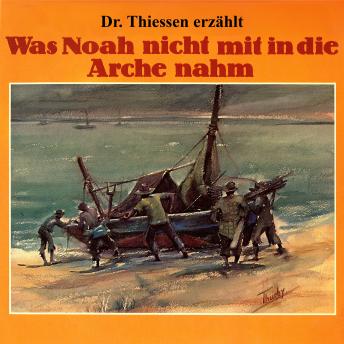 [German] - Was Noah nicht mit in die Arche nahm