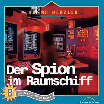 [German] - 08: Der Spion im Raumschiff: Weltraum-Abenteuer