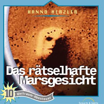 [German] - 10: Das rätselhafte Marsgesicht: Weltraum-Abenteuer