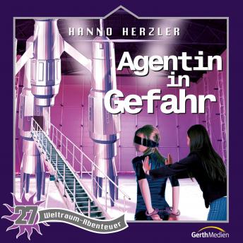 [German] - 27: Agentin in Gefahr: Weltraum-Abenteuer