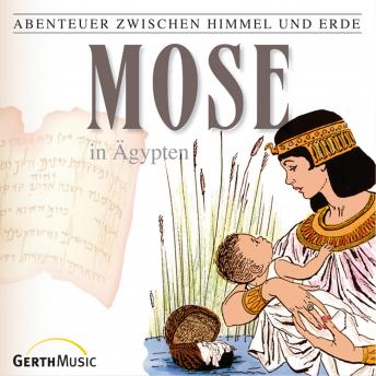 [German] - 05: Mose in Ägypten: Abenteuer zwischen Himmel und Erde