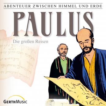 [German] - 29: Paulus - Die großen Reisen: Abenteuer zwischen Himmel und Erde