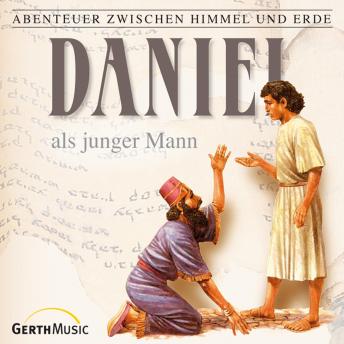 [German] - 18: Daniel als junger Mann: Abenteuer zwischen Himmel und Erde