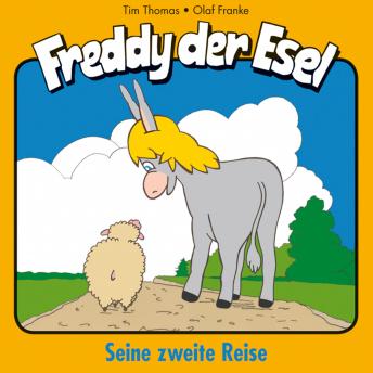 [German] - 02: Seine zweite Reise: Freddy der Esel - Ein musikalisches Hörspiel