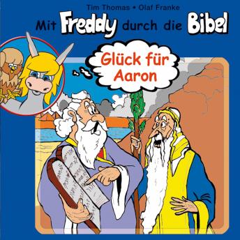 [German] - 06: Glück für Aaron: Mit Freddy durch die Bibel - Ein musikalisches Hörspiel