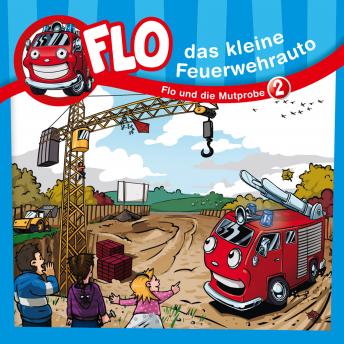 Download 02: Flo und die Mutprobe by Christian Mörken, Flo Das Kleine Feuerwehrauto