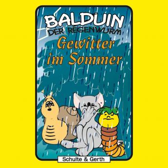 [German] - 04: Gewitter im Sommer: Balduin der Regenwurm