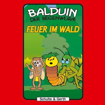 [German] - 05: Feuer im Wald: Balduin der Regenwurm