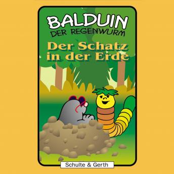 [German] - 07: Der Schatz in der Erde: Balduin der Regenwurm
