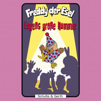 [German] - 35: Eugens große Nummer: Freddy der Esel - Ein musikalisches Hörspiel