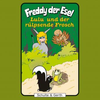 [German] - 43: Lulu und der rülpsende Frosch: Freddy der Esel - Ein musikalisches Hörspiel