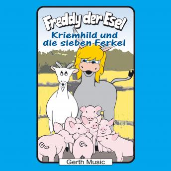 [German] - 54: Kriemhild und die sieben Ferkel: Freddy der Esel - Ein musikalisches Hörspiel