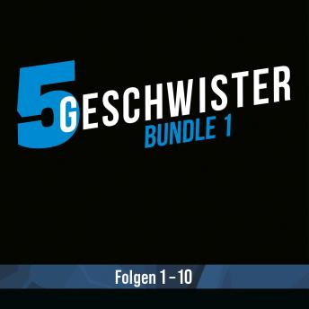 [German] - 5 Geschwister Bundle 1: Folgen 1-10